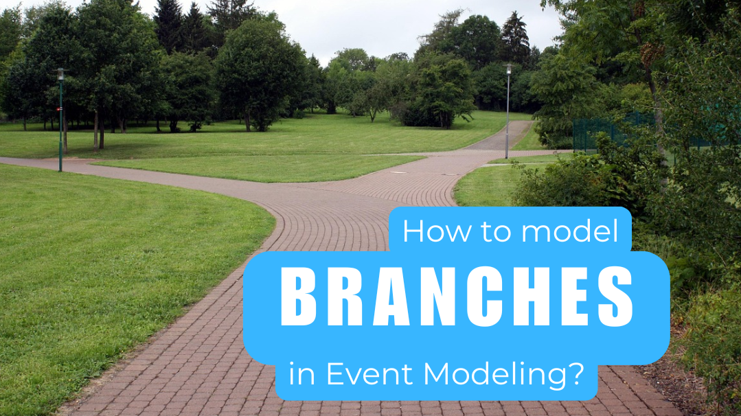How to model branches in Event Modeling